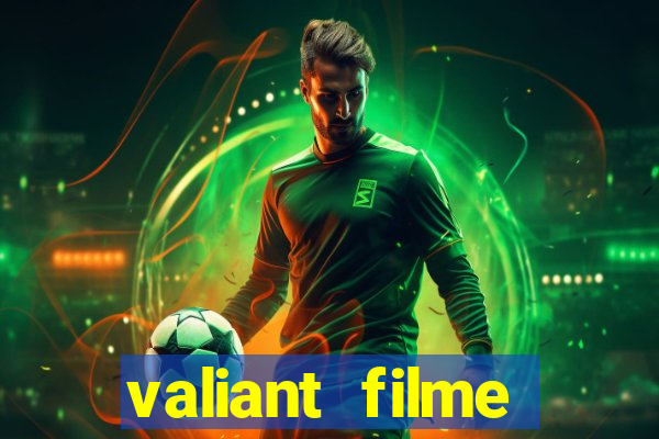 valiant filme completo dublado